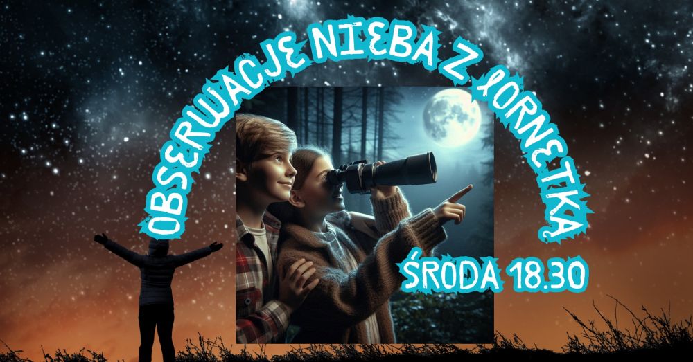 Obserwacja nieba z edukatorką astronomii